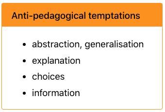 Anti-pedagogical temptations